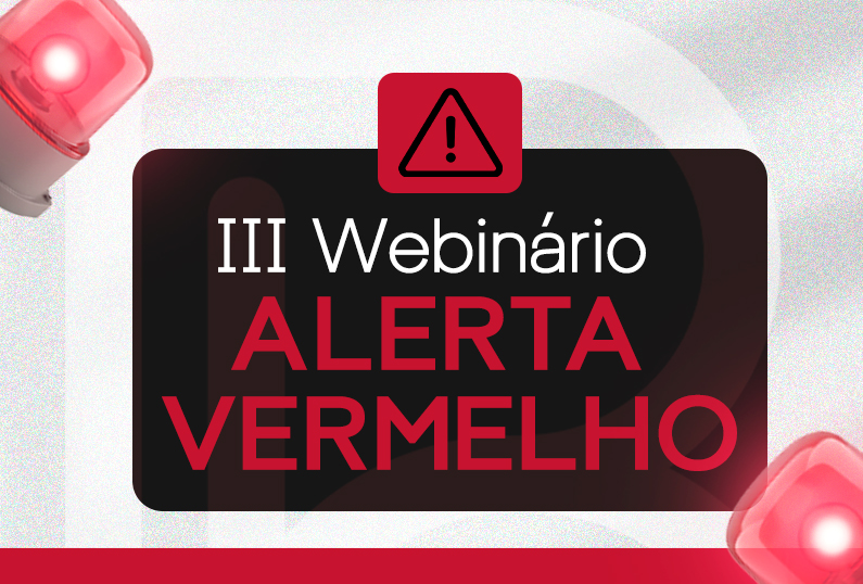 WEBINÁRIO: ALERTA VERMELHO